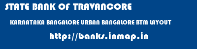 STATE BANK OF TRAVANCORE  KARNATAKA BANGALORE URBAN BANGALORE BTM LAYOUT  banks information 